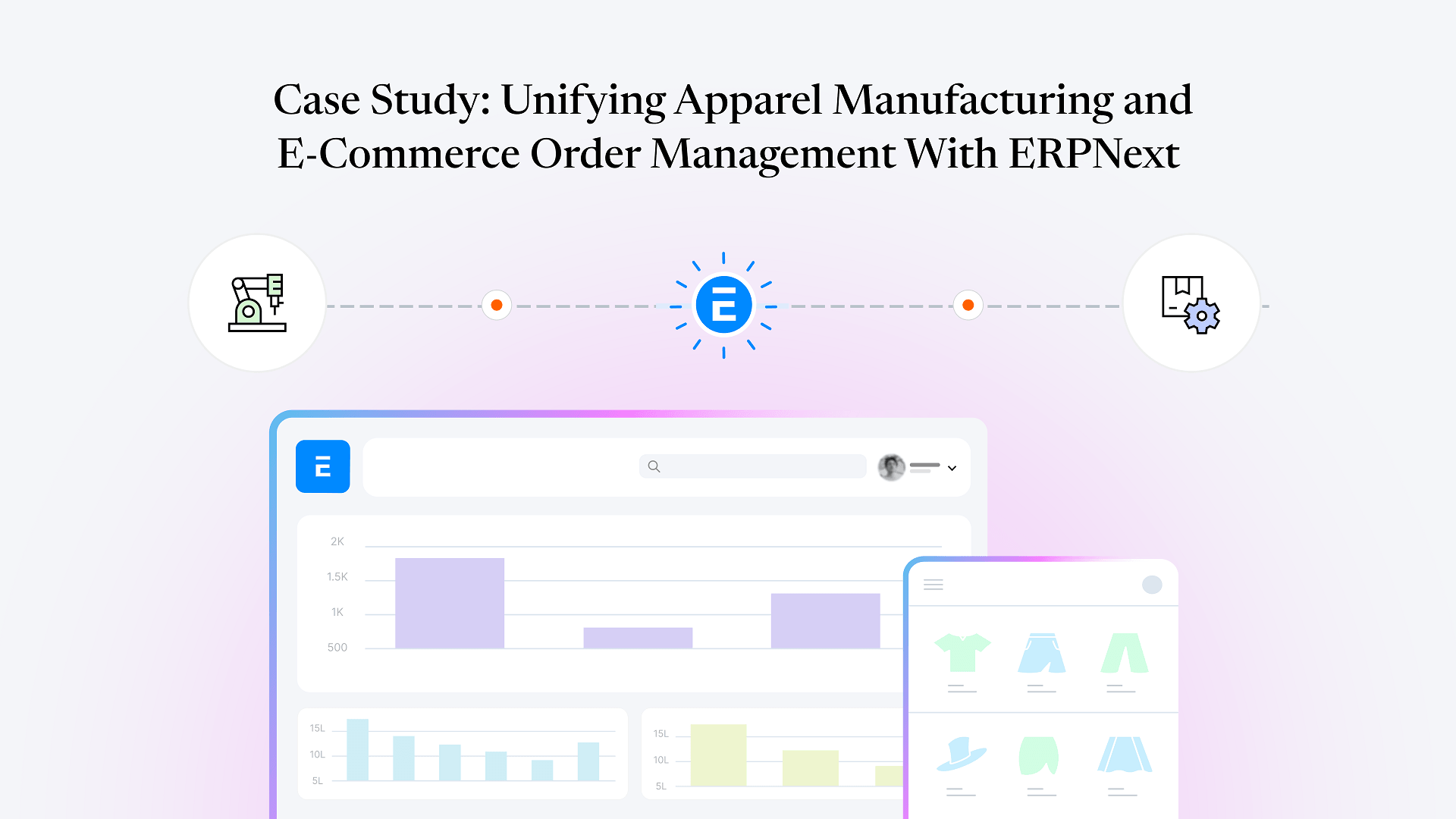 Case-Study-Unifying-Apparel-Manufacturing-and-E-Commerce-Order-Management-With-ERPNext